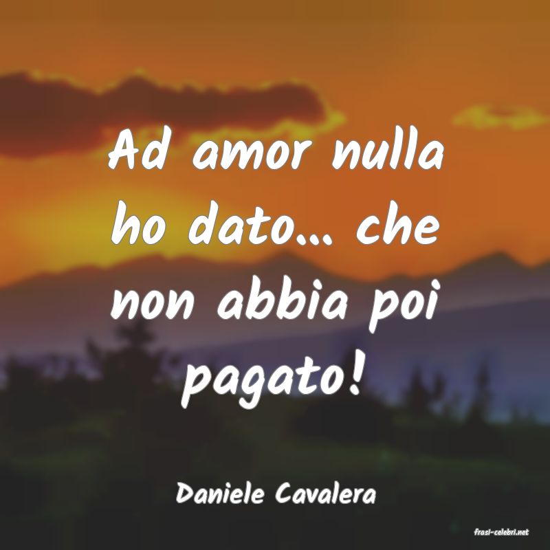 frasi di Daniele Cavalera