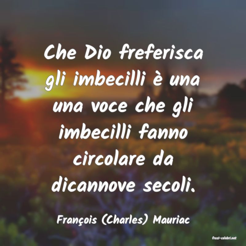 frasi di Franois (Charles) Mauriac
