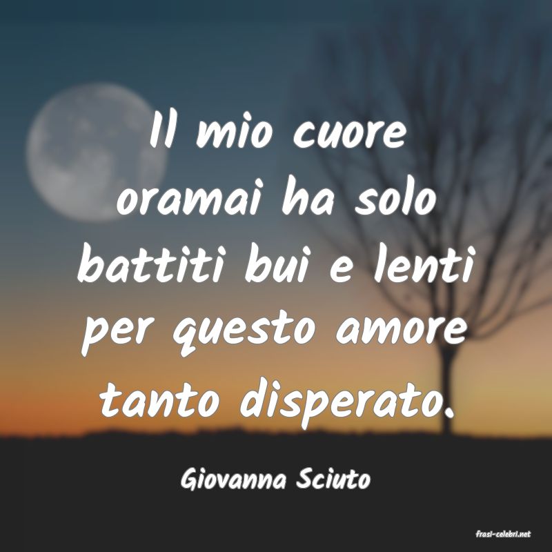 frasi di  Giovanna Sciuto
