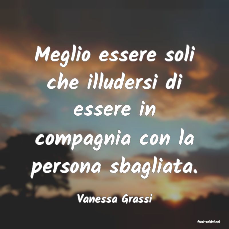frasi di  Vanessa Grassi

