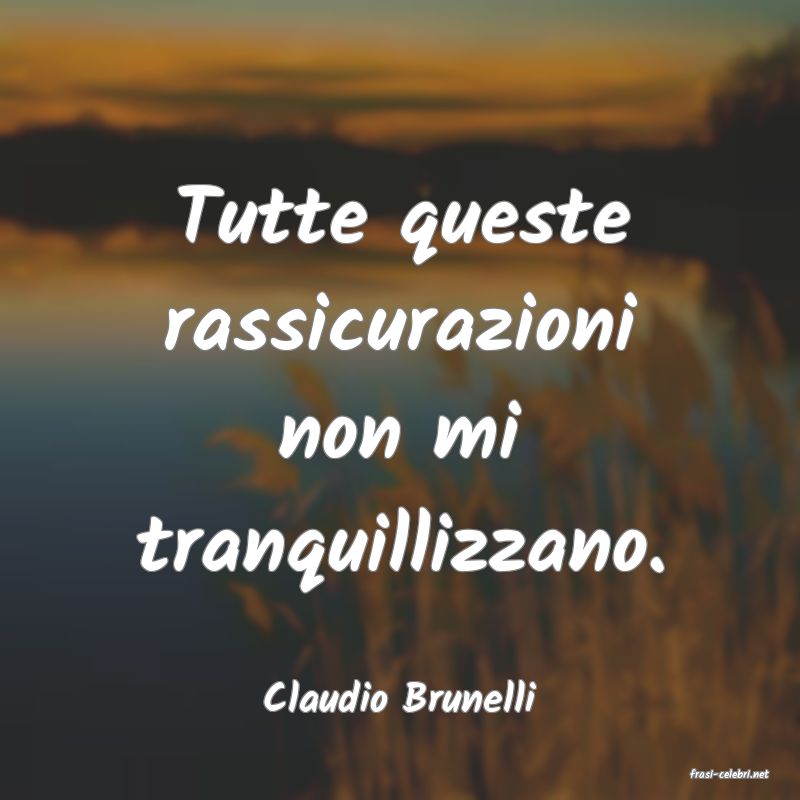 frasi di  Claudio Brunelli

