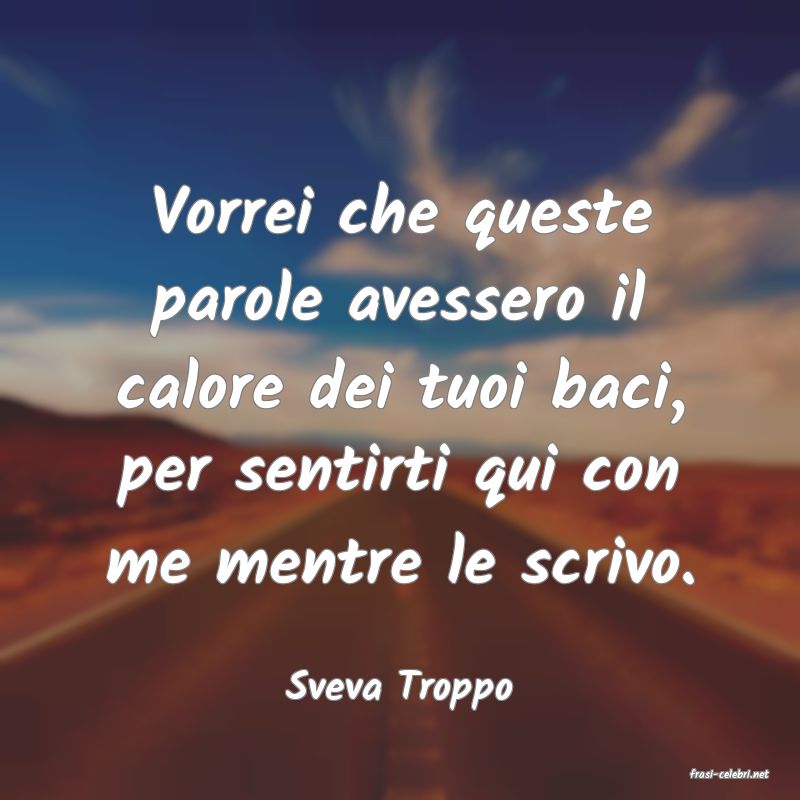 frasi di  Sveva Troppo

