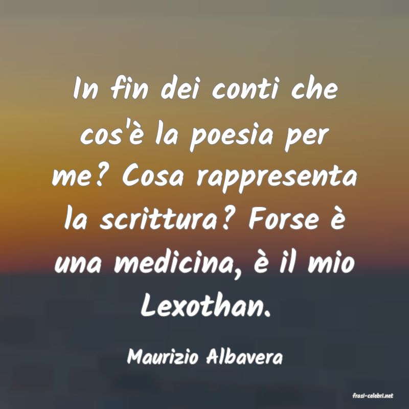 frasi di  Maurizio Albavera
