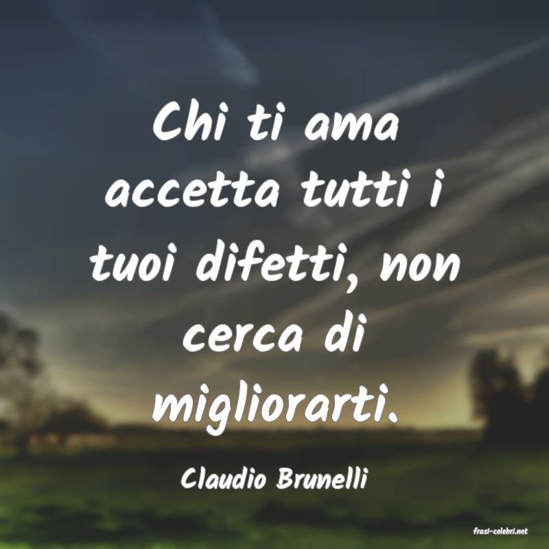 frasi di  Claudio Brunelli
