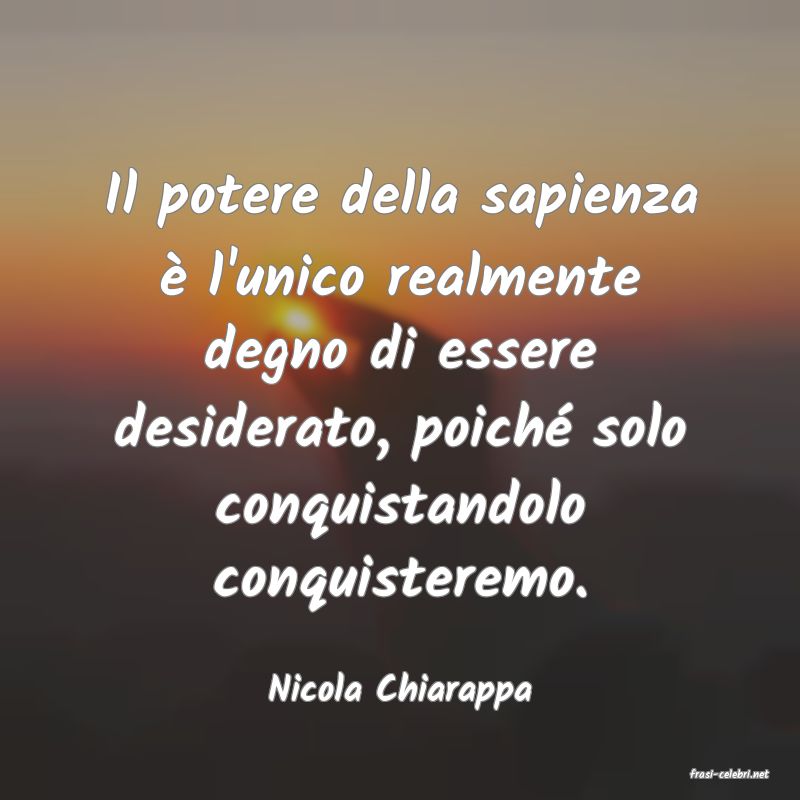 frasi di  Nicola Chiarappa
