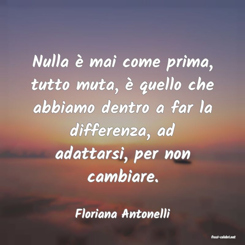 frasi di  Floriana Antonelli
