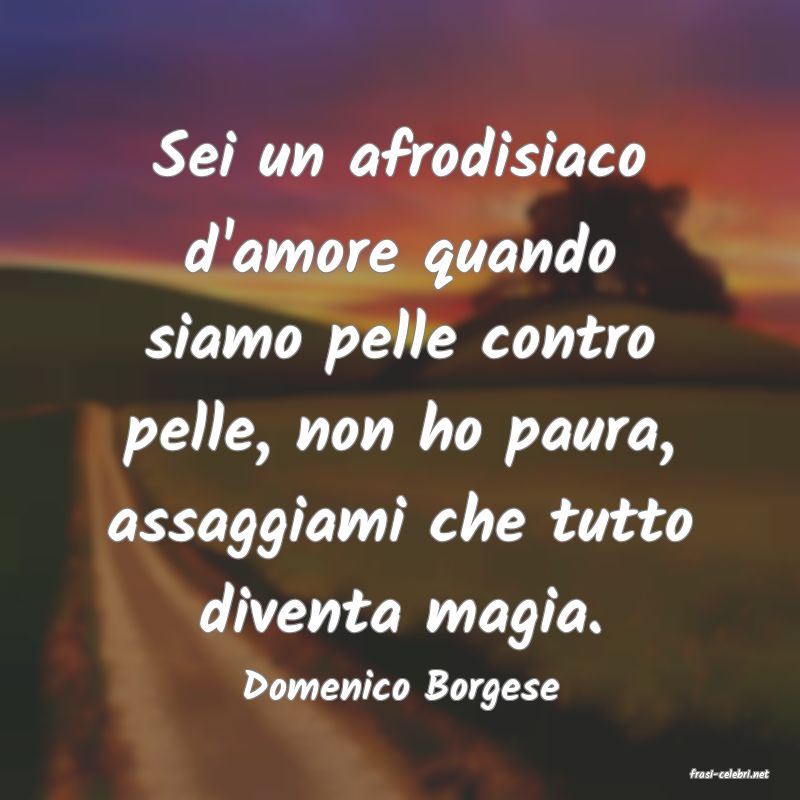 frasi di  Domenico Borgese

