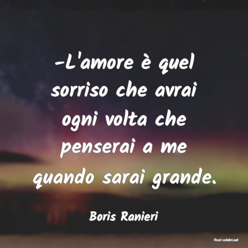 frasi di  Boris Ranieri

