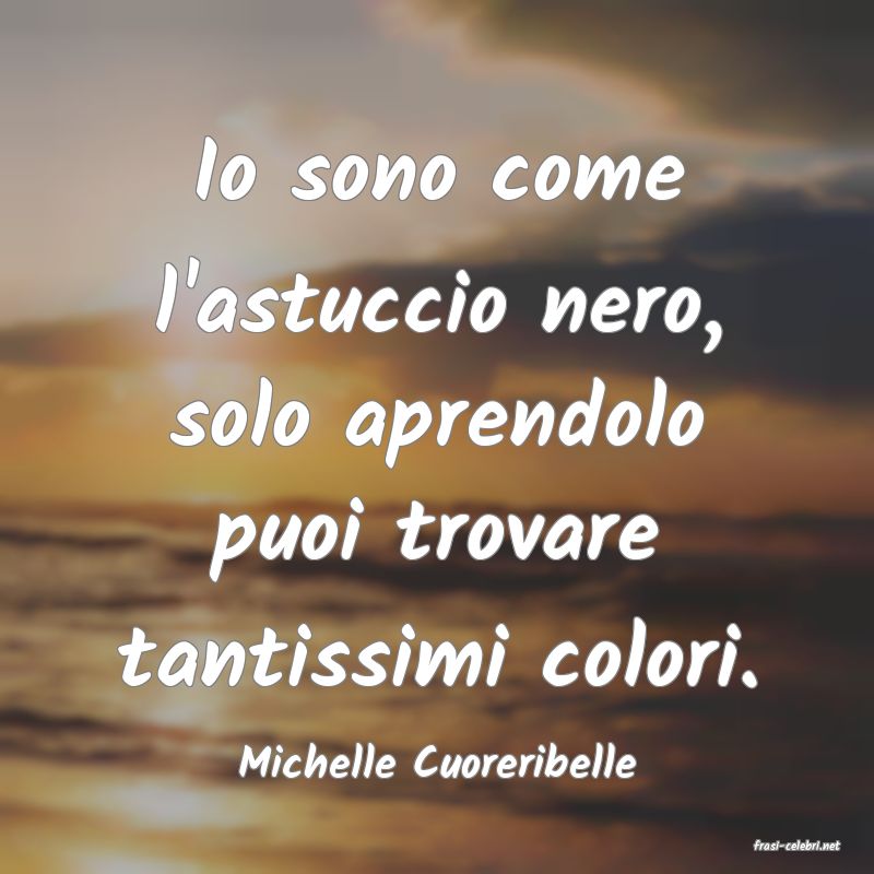 frasi di  Michelle Cuoreribelle
