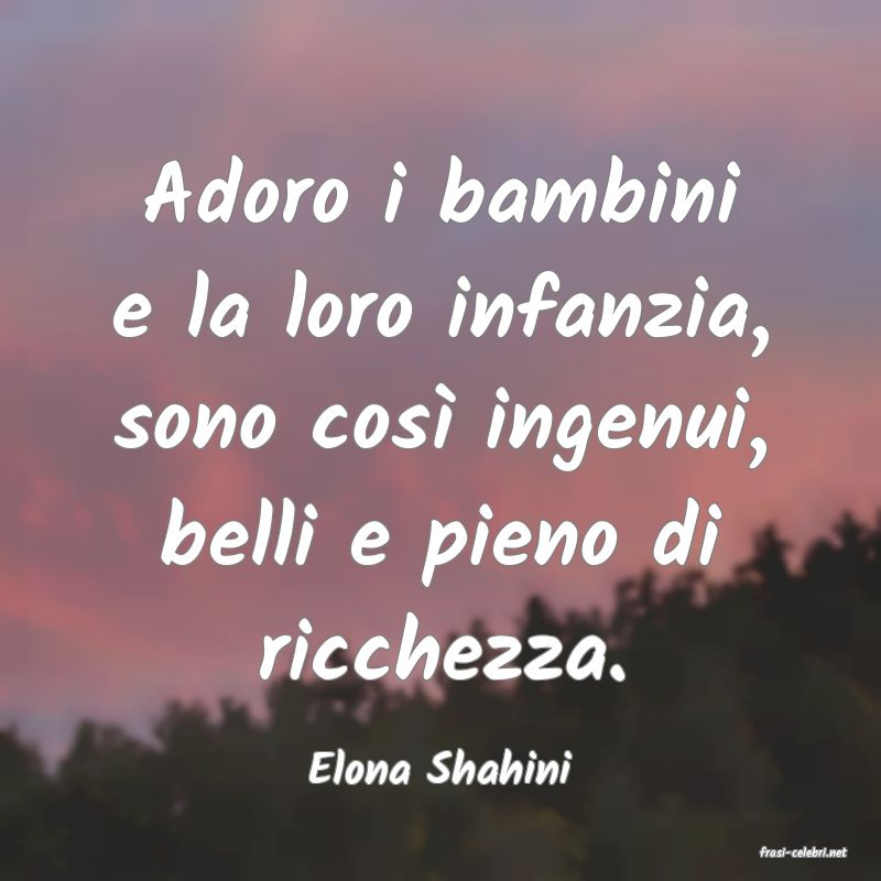 frasi di  Elona Shahini
