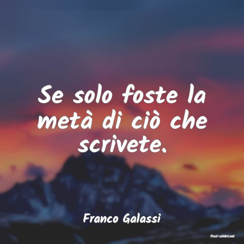 frasi di Franco Galassi