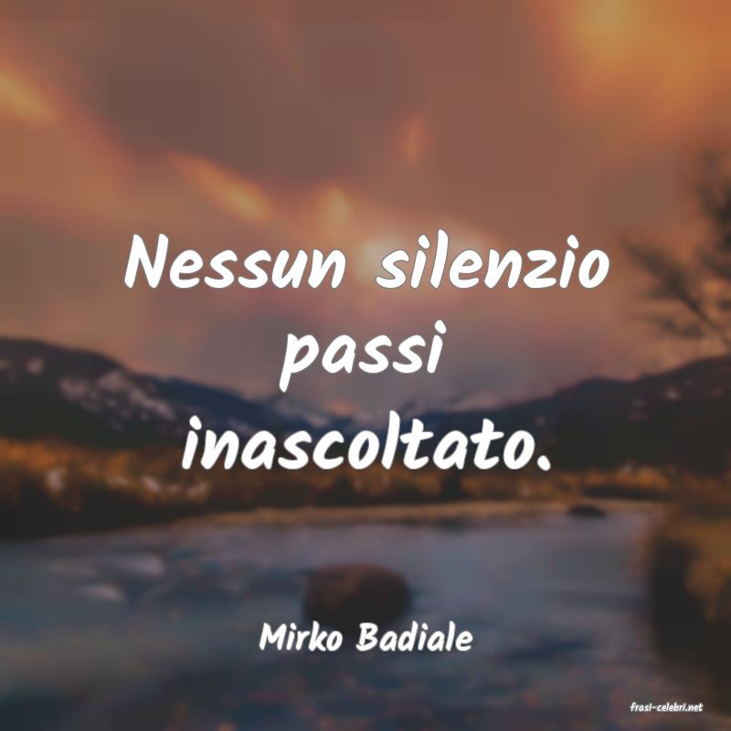 frasi di  Mirko Badiale

