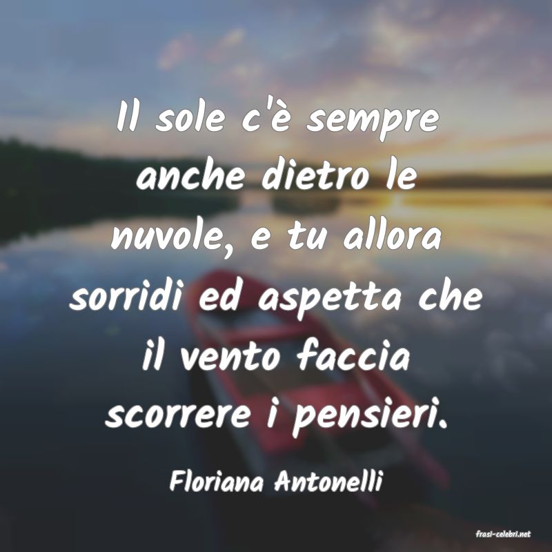 frasi di  Floriana Antonelli

