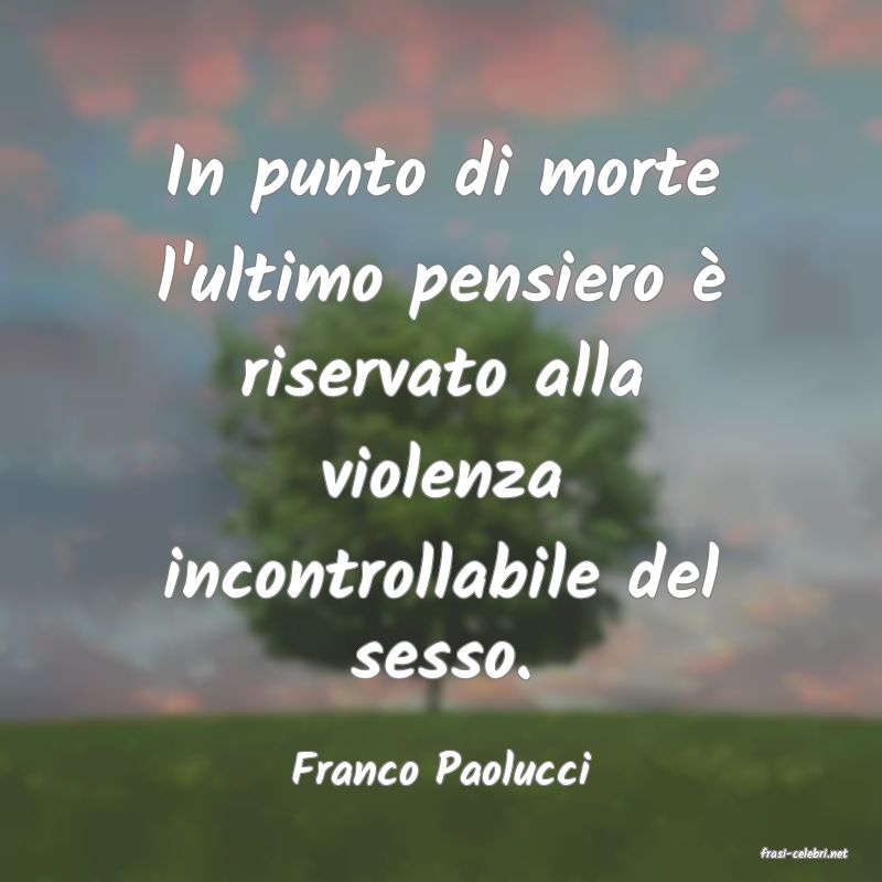 frasi di  Franco Paolucci
