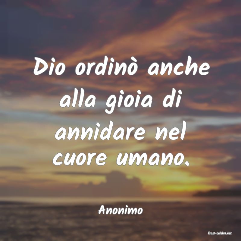 frasi di  Anonimo
