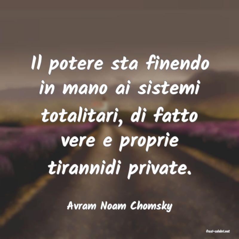 frasi di  Avram Noam Chomsky
