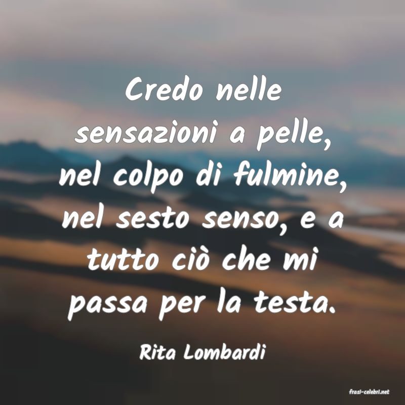 frasi di  Rita Lombardi
