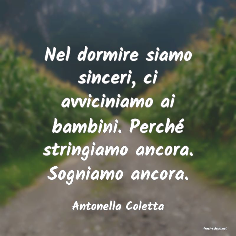 frasi di  Antonella Coletta
