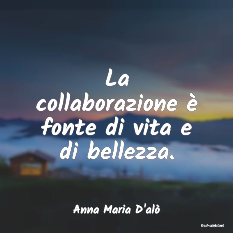frasi di Anna Maria D'al