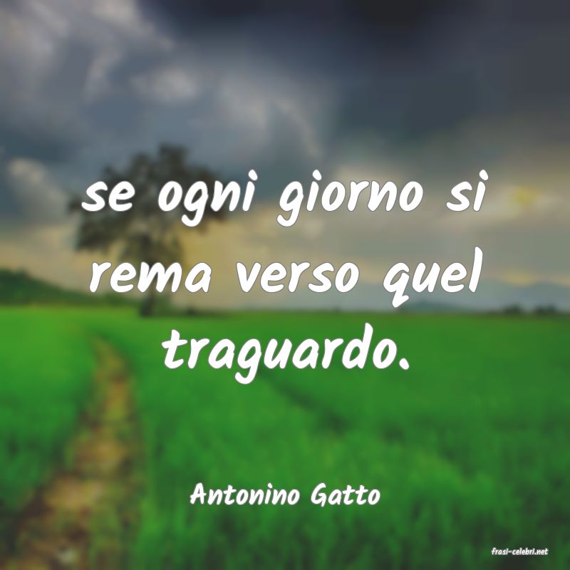 frasi di  Antonino Gatto
