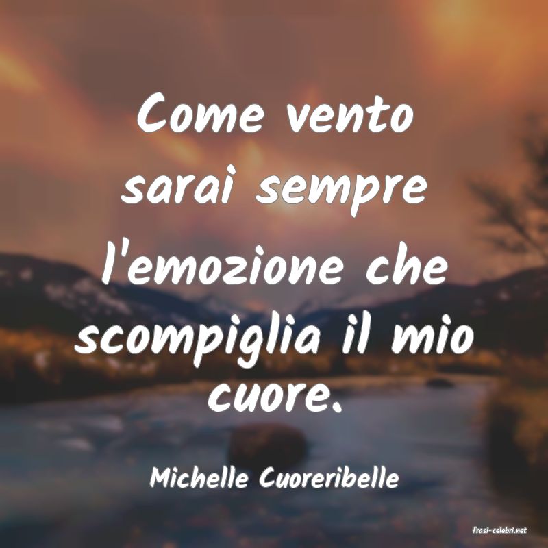 frasi di  Michelle Cuoreribelle
