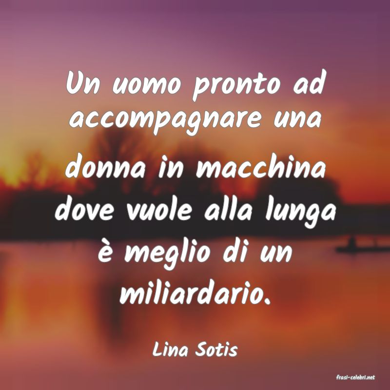 frasi di Lina Sotis