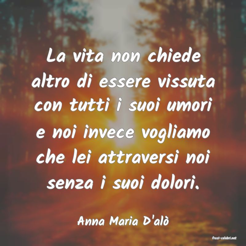 frasi di Anna Maria D'al