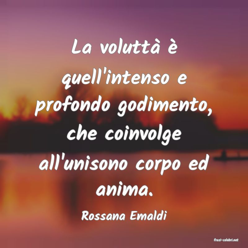 frasi di  Rossana Emaldi
