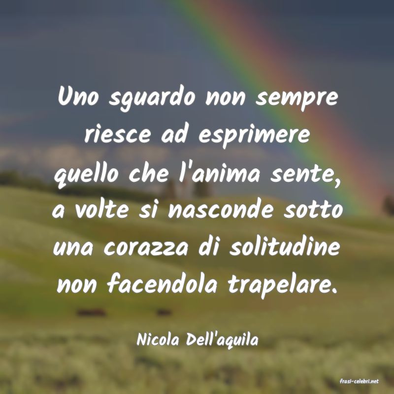 frasi di  Nicola Dell'aquila
