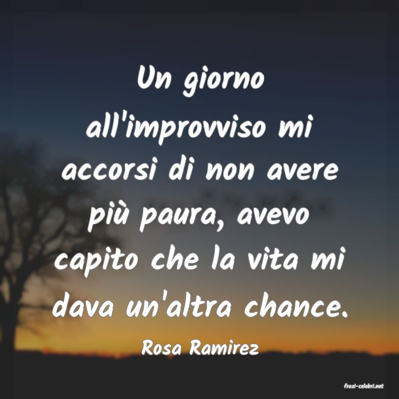 frasi di  Rosa Ramirez
