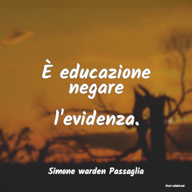 frasi di Simone warden Passaglia