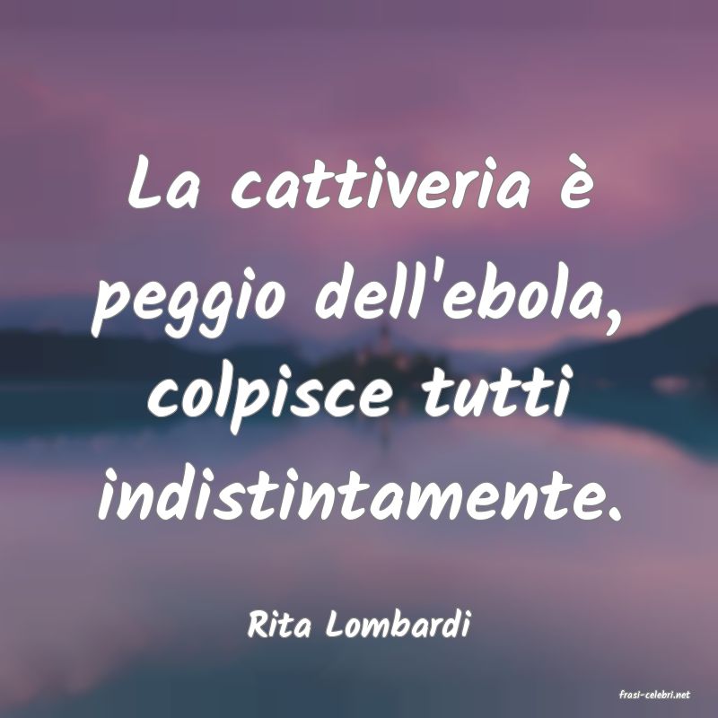 frasi di  Rita Lombardi
