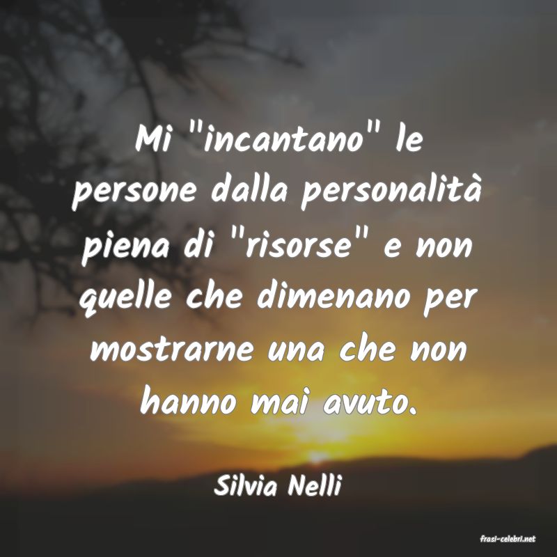frasi di  Silvia Nelli
