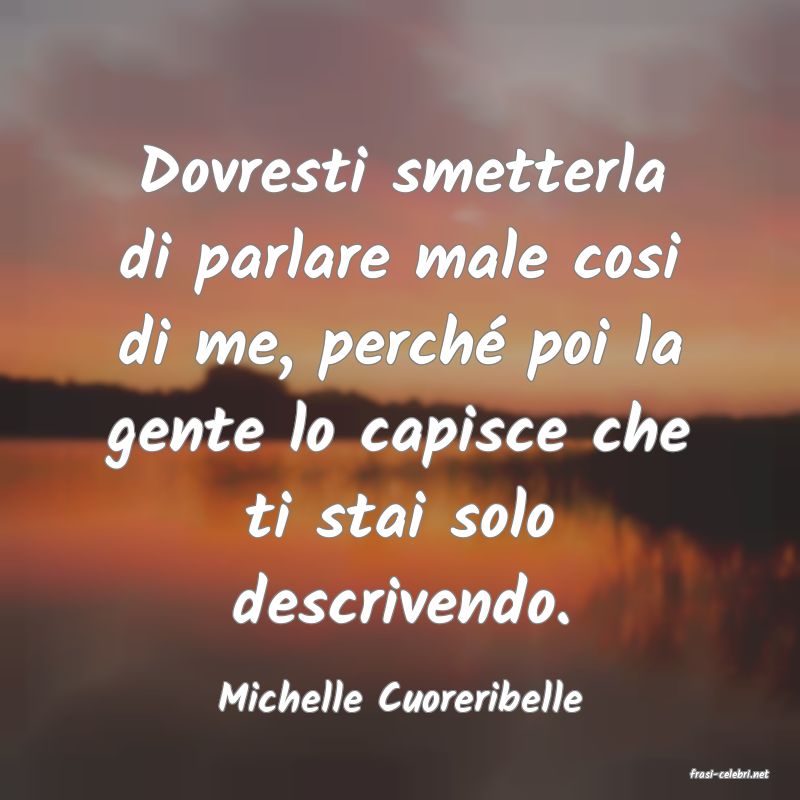 frasi di  Michelle Cuoreribelle
