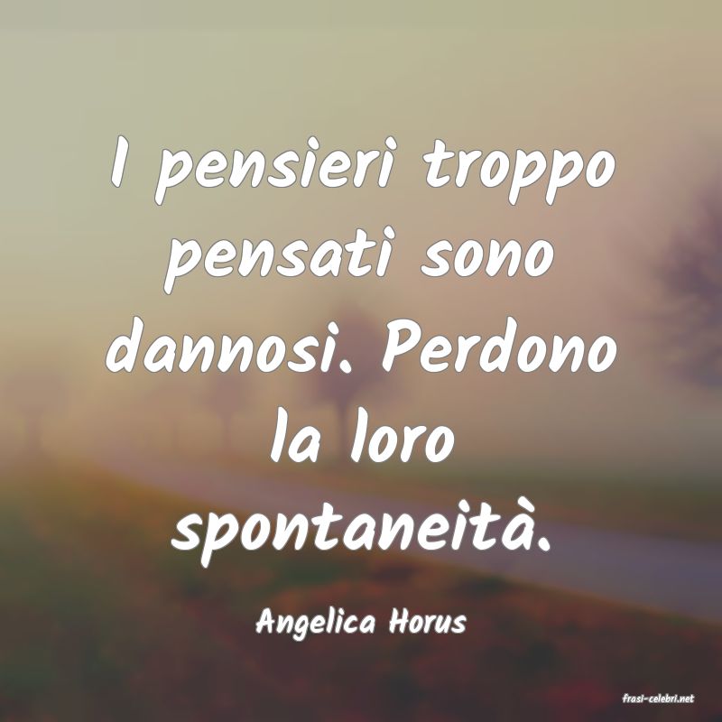 frasi di  Angelica Horus
