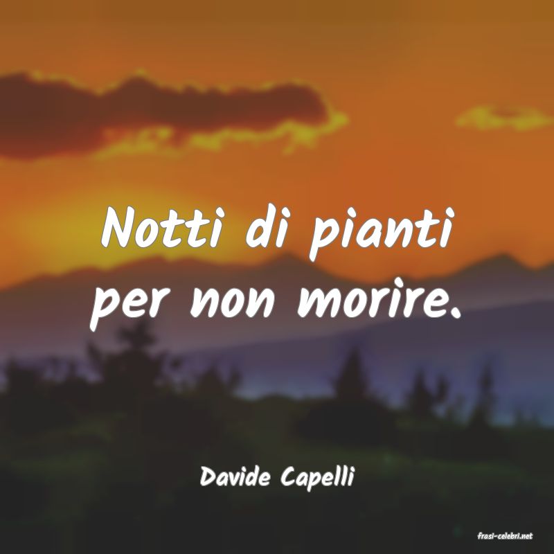 frasi di  Davide Capelli
