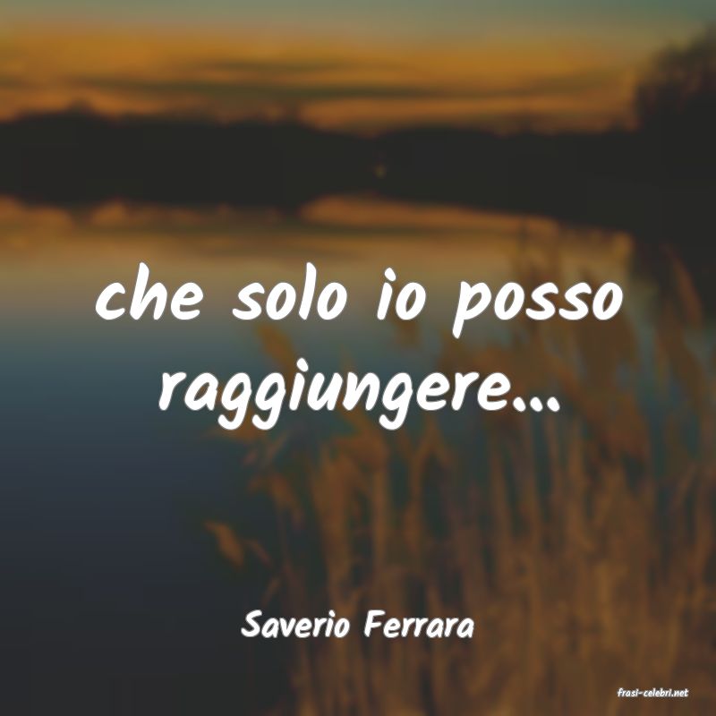 frasi di  Saverio Ferrara
