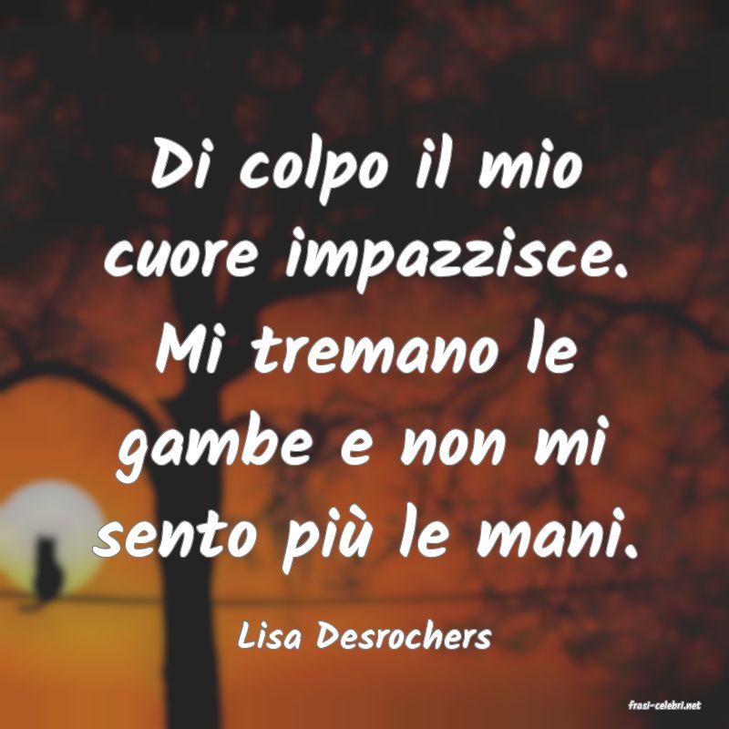 frasi di  Lisa Desrochers
