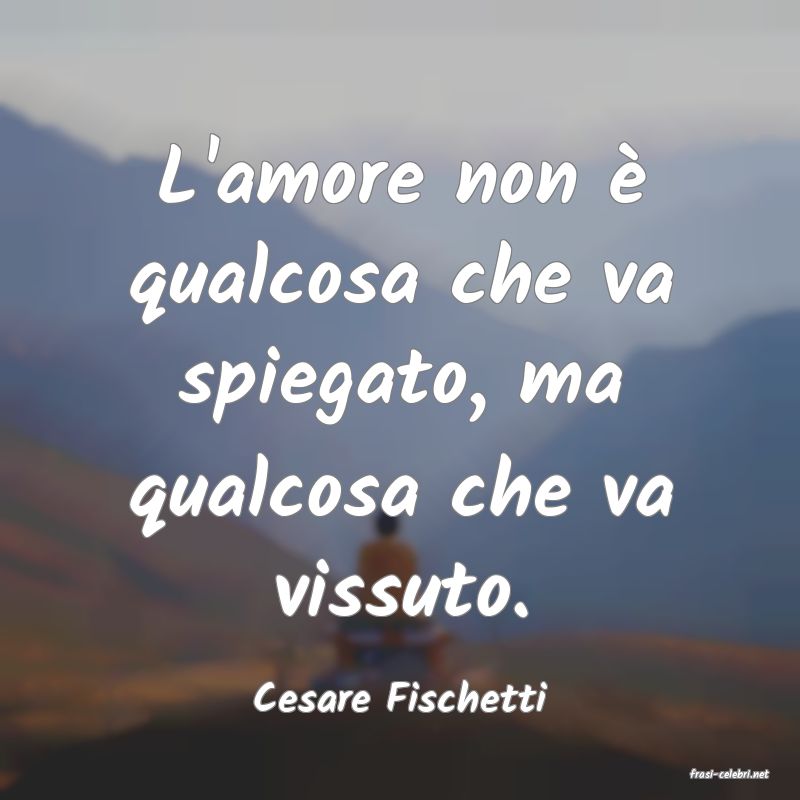 frasi di  Cesare Fischetti
