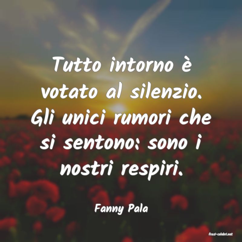 frasi di  Fanny Pala

