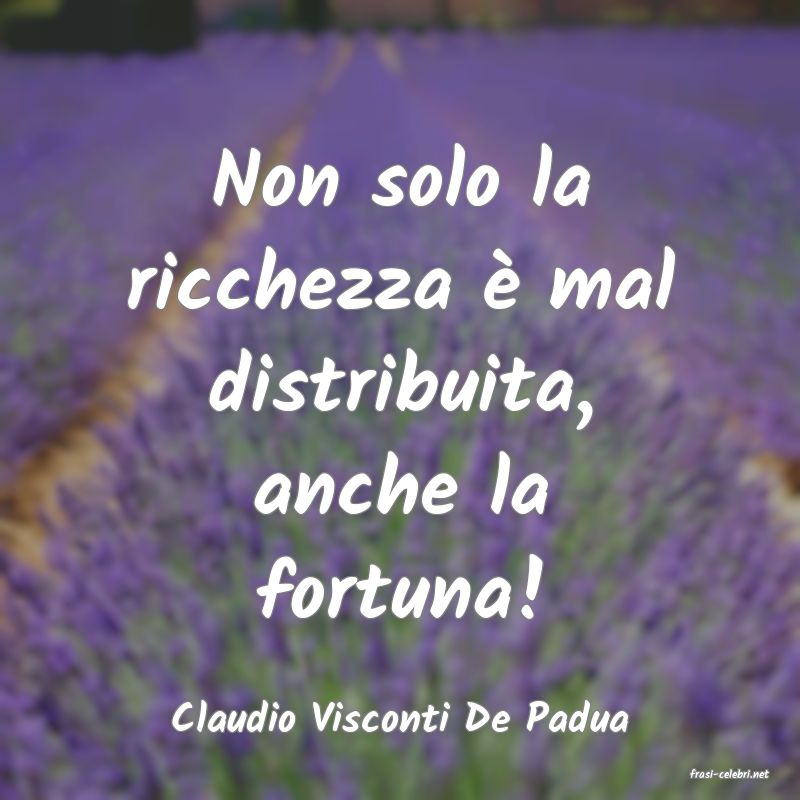 frasi di Claudio Visconti De Padua