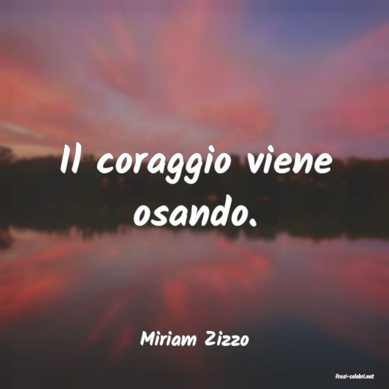 frasi di  Miriam Zizzo

