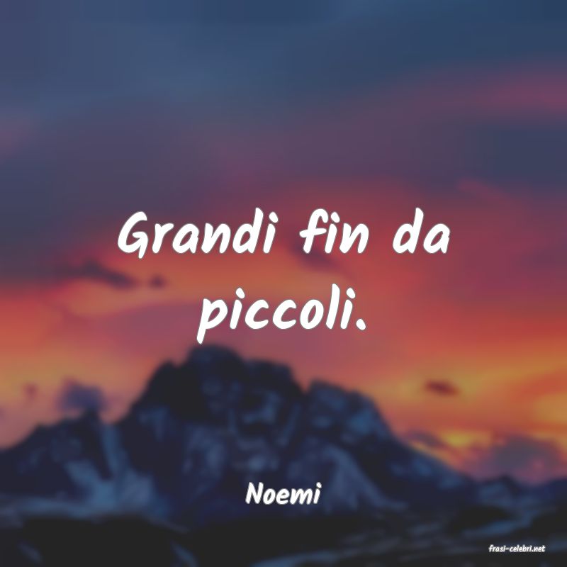 frasi di  Noemi
