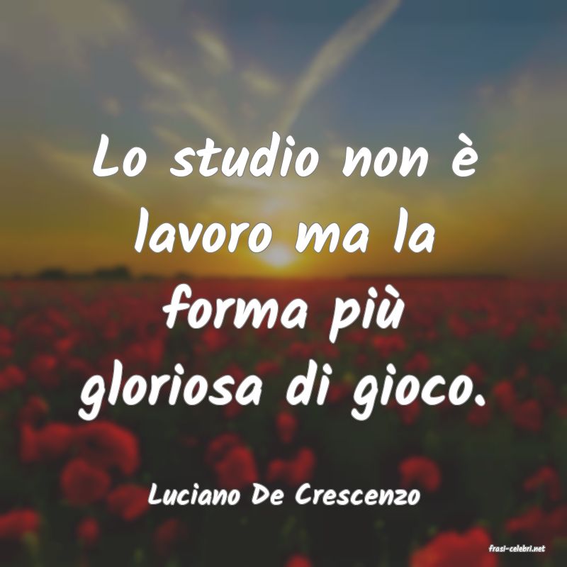 frasi di  Luciano De Crescenzo
