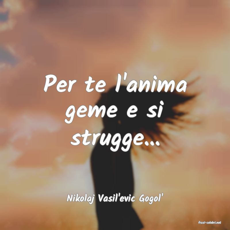 frasi di  Nikolaj Vasil'evic Gogol'
