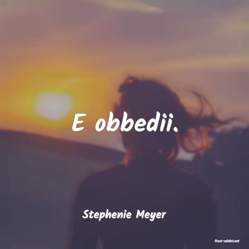 frasi di  Stephenie Meyer
