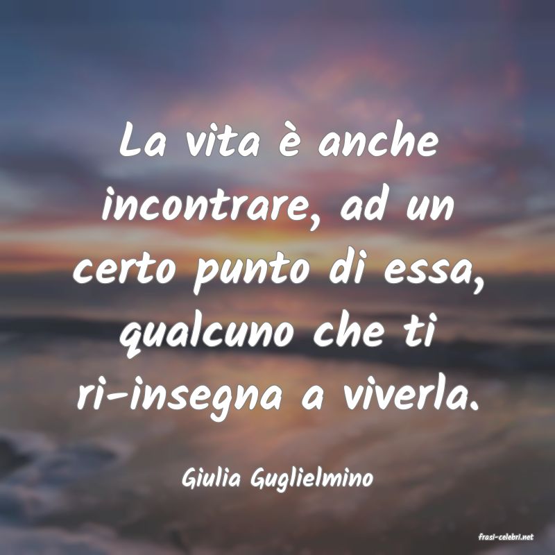 frasi di  Giulia Guglielmino
