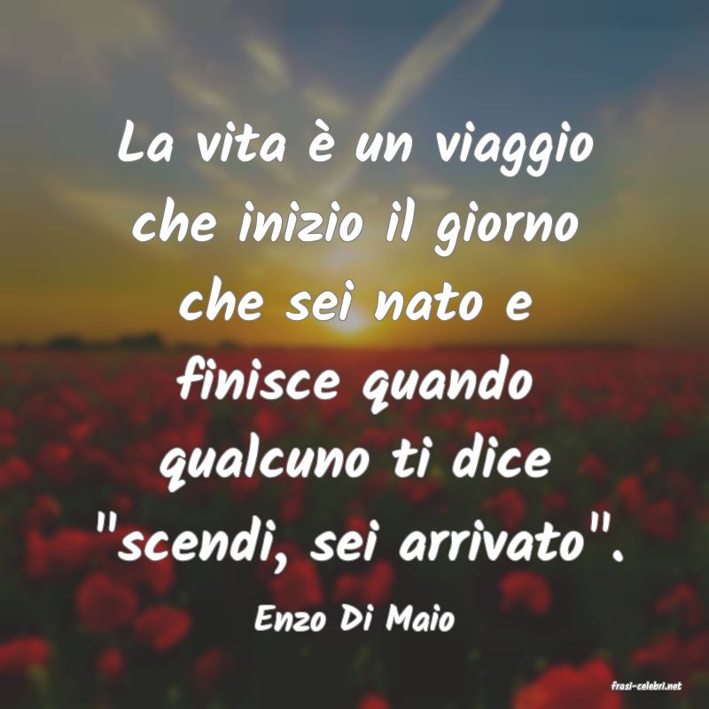 frasi di  Enzo Di Maio
