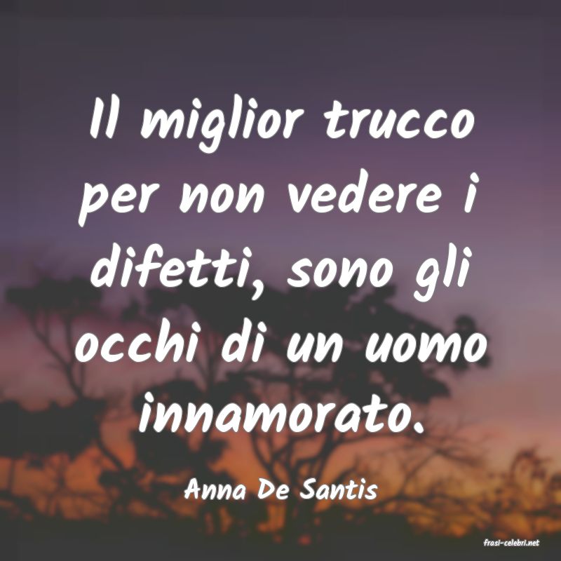 frasi di  Anna De Santis
