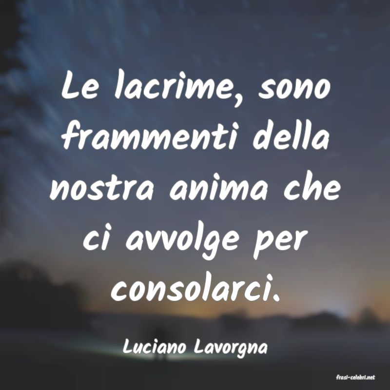 frasi di Luciano Lavorgna